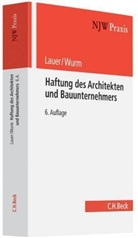 Laue, Jürge Lauer, Jürgen Lauer, Schmalz, Ma Schmalzl, Max Schmalzl... - Haftung des Architekten und Bauunternehmers