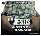 Wolfgang Teuschl, Willi Resetarits - Da Jesus & seine Hawara, 3 Audio-CDs (Hörbuch)