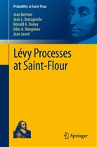 Jea Bertoin, Jean Bertoin, Jean Bretagnolle, Jean L Bretagnolle, Jean L. Bretagnolle, Ronald A Doney... - Lévy Processes at Saint-Flour