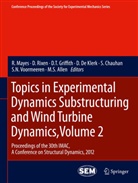 M. S. Allen, M.S. Allen, S. Chauhan, D. De Klerk, D. T. Griffith, D.T. Griffith... - Topics in Experimental Dynamics Substructuring and Wind Turbine Dynamics, Volume 2. Vol.2