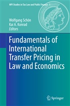 A Konrad, A Konrad, Kai A. Konrad, Wolfgan Schön, Wolfgang Schön - Fundamentals of International Transfer Pricing in Law and Economics