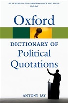 Antony Jay, Antony Jay, Jay Antony - Oxford Dictionary of Political Quotations
