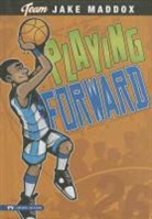 Jake Maddox, Jake/ Tiffany Maddox, Eric Stevens, Sean Tiffany - Playing Forward