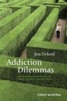 Orford, J Orford, Jim Orford, Jim (University of Birmingham Orford, ORFORD JIM - Addiction Dilemmas