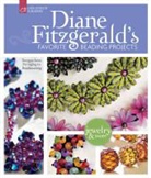 Diane Fitzgerald - Diane Fitzgerald's Favorite Beading Projects