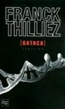 Franck Thilliez, Thilliez Franck - Gataca