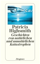 Patricia Highsmith, Pau Ingendaay, Paul Ingendaay - Geschichten von natürlichen und unnatürlichen Katastrophen