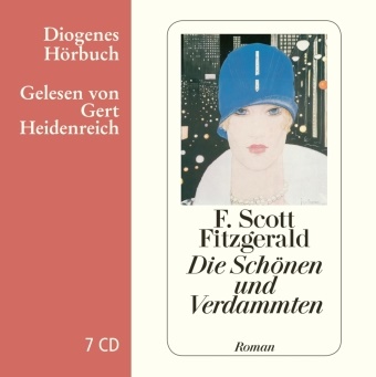 F Scott Fitzgerald, F. Scott Fitzgerald, Gert Heidenreich - Die Schönen und Verdammten, 7 Audio-CD (Audio book)