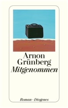 Arnon Grünberg - Mitgenommen