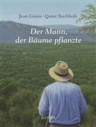 Buchholz, Quint Buchholz, GION, Jea Giono, Jean Giono, Quint Buchholz - Der Mann, der Bäume pflanzte