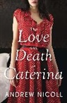 Andrew Nicoll, Nicoll Andrew - The Love and Death of Caterina