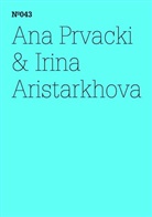 I Aristarkhova, Irin Aristarkhova, Irina Aristarkhova, Ana Prvacki, Anna Prvacki - Ana Prvacki & Irina Aristarkhova