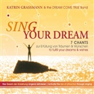 Katrin Grassmann - Katrin Grassmann & the Drea, Come True Band, Sing Your Dream, Audio-CD (Hörbuch)