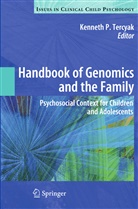 Kennet P Tercyak, Kenneth P Tercyak, Kenneth P. Tercyak - Handbook of Genomics and the Family