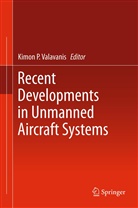 Kimo P Valavanis, Kimon P Valavanis, Kimon P. Valavanis - Recent Developments in Unmanned Aircraft Systems