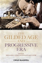 Link, Susannah J. Link, W Link, William A. Link, William A. (EDT)/ Link Link, William A. Link Link... - Gilded Age and Progressive Era - A Documentary Reader