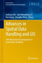 Yee Leung, Yee Leung et al, John Wenzhong Shi, Wenzhon Shi, Wenzhong Shi, Anthony Yeh... - Advances in Spatial Data Handling and GIS