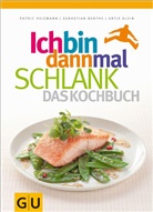 Benth, Sebastia Benthe, Sebastian Benthe, Heizman, Patri Heizmann, Patric Heizmann... - Ich bin dann mal schlank - Das Kochbuch