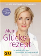 Konstanze Kuchenmeister - Mein Glücksrezept