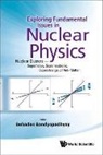 Walter Greiner, Debades Bandyopadhyay, Walter Greiner - EXPLOR FUNDAMENTAL ISSUES IN NUCLEAR PHY