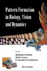Alessandra Carbone, Misha Gromov, Przemyslaw Prusinkiewicz, Alessandra Carbone, Misha Gromov, Przemyslaw Prusinkiewicz - Pattern Formation in Biology, Vision and Dynamics