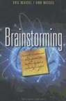 Ann Maisel, Eric Maisel - Brainstorming : convierte el potencial de tu cerebro en pasión, energía y auténticos logros
