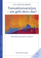 Ute Hagehülsmann - Transaktionsanalyse, wie geht denn das?