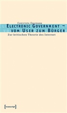 Christoph Engemann - Electronic Government - Vom User zum Bürger