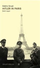 Cédric Gruat - Hitler in Paris