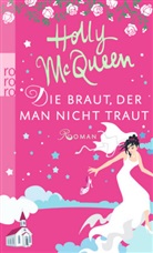 Holly McQueen - Die Braut, der man nicht traut