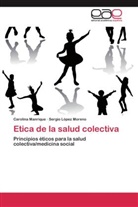 Sergio López Moreno, Carolin Manrique, Carolina Manrique - Etica de la salud colectiva