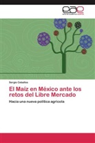 Sergio Ceballos - El Maíz en México ante los retos del Libre Mercado