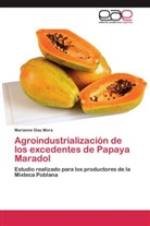 Marianne Diaz Mora - Agroindustrialización de los excedentes de Papaya Maradol