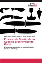 Mario Albert Ordorica Ortega, Mario Alberto Ordorica Ortega, J N Serratos Pérez, J. Nieves Serratos Pérez - Proceso de Diseño de un Cuchillo Ergonómico de Corte