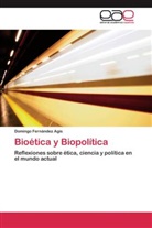 Domingo Fernández Agis - Bioética y Biopolítica
