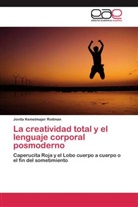 Jovita Kemelmajer Roitman - La creatividad total y el lenguaje corporal posmoderno