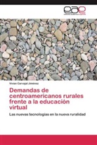 Vivian Carvajal Jiménez - Demandas de centroamericanos rurales frente a la educación virtual