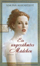 Simona Ahrnstedt - Ein ungezähmtes Mädchen