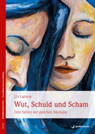Liv Larsson - Wut, Schuld & Scham