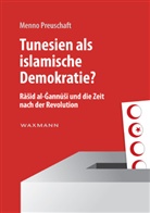 Menno Preuschaft - Tunesien als islamische Demokratie?