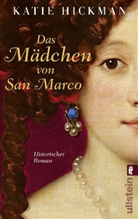 Katie Hickman - Das Mädchen von San Marco