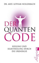 Hollerbach, Lothar Hollerbach, Lothar (Dr.) Hollerbach - Der Quanten-Code