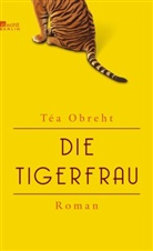 Tea Obreht, Téa Obreht - Die Tigerfrau