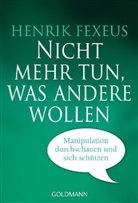 Henrik Fexeus - Nicht mehr tun, was andere wollen