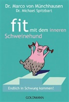 Münchhause, Marco von Münchhausen, Marco von (Dr. Münchhausen, Spitzbart, Michael Spitzbart, Michael (D Spitzbart - Fit mit dem inneren Schweinehund