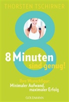 Thorsten Tschirner - 8 Minuten sind genug!