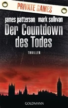 Patterso, James Patterson, Sullivan, Mark Sullivan, Mark T. Sullivan - Der Countdown des Todes. Private Games