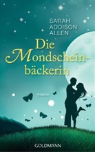 Sarah Addison Allen, Sarah A Allen, Sarah Addison Allen - Die Mondscheinbäckerin