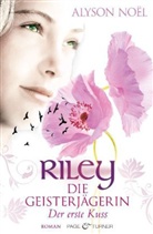 Alyson Noël - Riley - Die Geisterjägerin. Der erste Kuss