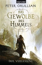 Peter Orullian - Das Gewölbe des Himmels - Der Vergessene